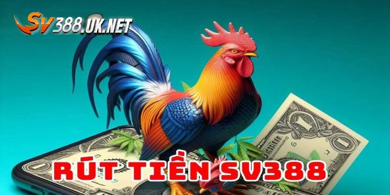 Tiêu chí cần thiết để rút tiền SV388